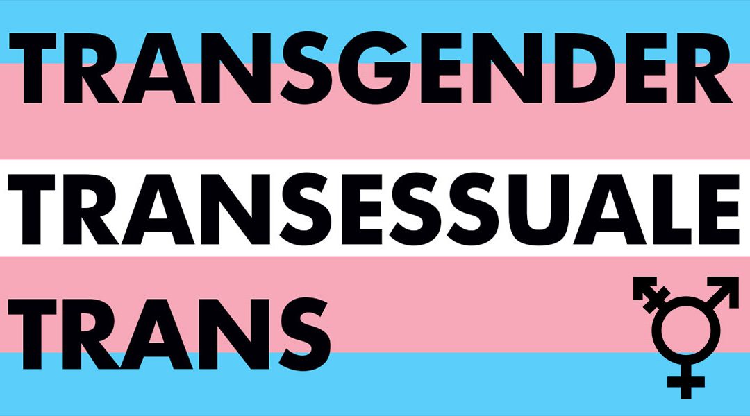 Trans, Transessuale e Transgender: un glossario per fare un pò di chiarezza