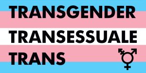 Trans, Transessuale e Transgender: un glossario per fare un pò di chiarezza
